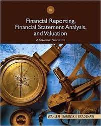 Test Bank for Financial Reporting Financial Statement Analysis and Valuation 8th Edition Wahlen Baginski Bradshaw