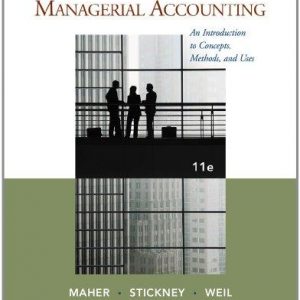 Managerial Accounting An Introduction to Concepts Methods and Uses 11th Edition Solution Manual