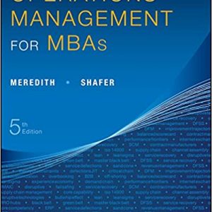 Solution Manual For Operations Management for MBAs 5th Edition by Jack R. Meredith Scott M. Shafer