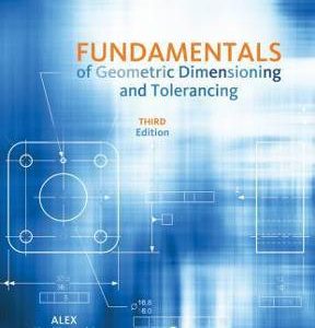 Solution Manual for Fundamentals of Geometric Dimensioning and Tolerancing 3rd Edition by Alex Krulikowski