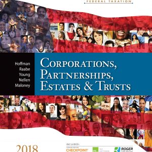 Solution Manual for South Western Federal Taxation 2018 Corporations Partnerships Estates and Trusts 41st Edition by William H. Hoffman William A. Raabe David M. Maloney James C. Young