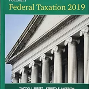 Test Bank for Pearsons Federal Taxation 2019 Comprehensive 32nd Edition. Timothy J. Rupert Kenneth E. Anderson