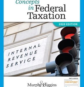 Solution Manual for Concepts in Federal Taxation 2020 27th Edition by Kevin E. Murphy Mark Higgins