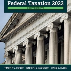 Solution Manual for Pearsons Federal Taxation 2022 Comprehensive 35rd Edition Timothy J. Rupert Northeastern University Kenneth E. Anderson