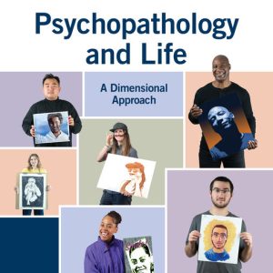 Test Bank for Psychopathology and Life A Dimensional Approach 4th Edition By Chris Kearney