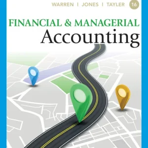 Solution Manuals for Financial Managerial Accounting 16th Edition By Carl Warren